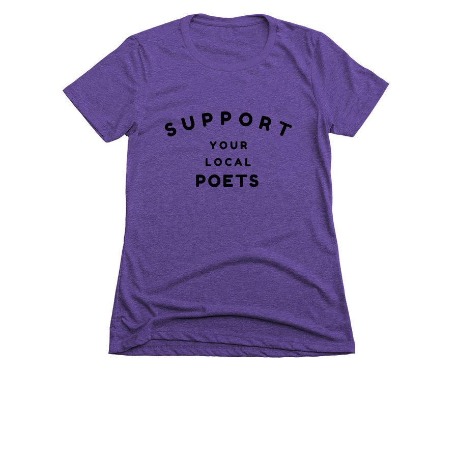 Support Your Local Poets T-Shirt